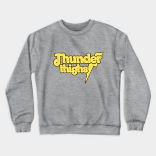 Thunder Thighs Crewneck Sweatshirt